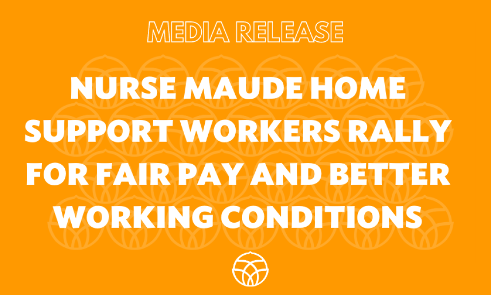 Nurse Maude home support workers rally for fair pay and better working conditionsrally 2023 07 website